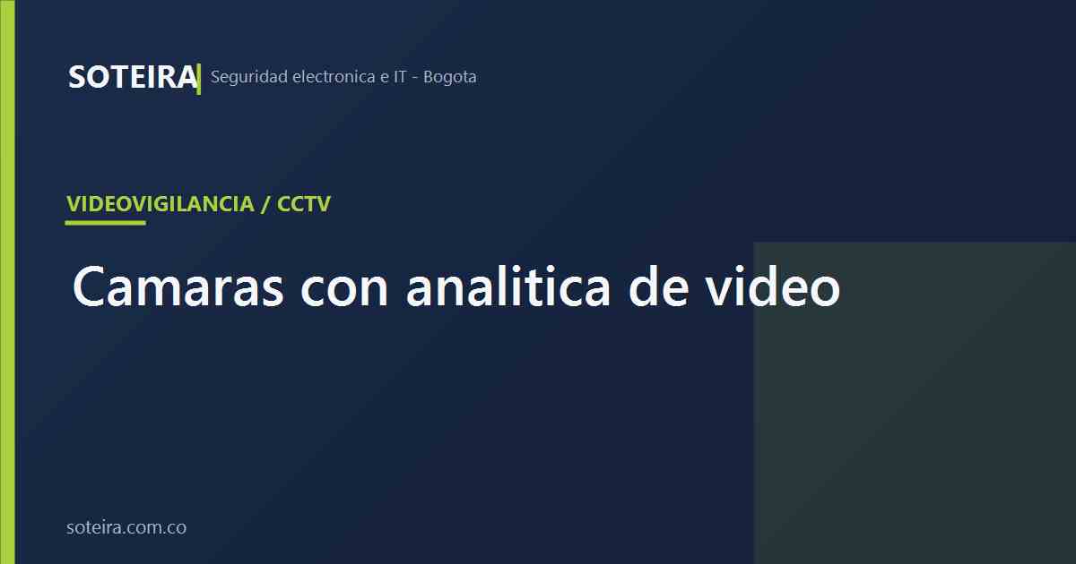 Cámaras con analítica de video | SOTEIRA