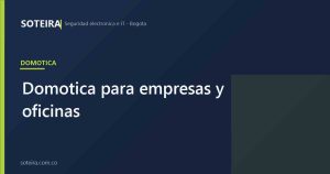 Domótica para empresas y oficinas | SOTEIRA