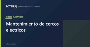 Mantenimiento de cercos eléctricos | SOTEIRA